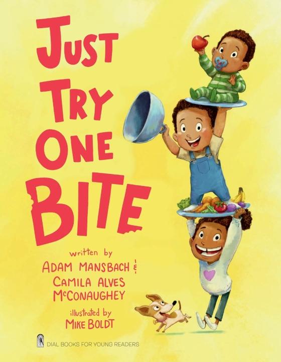 Just Try One Bite by Adam Mansbach and Camila Alves McConaughey