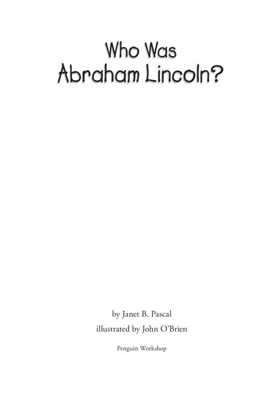 Who Was Abraham Lincoln? by B. Pascal and Who HQ 9780448448862