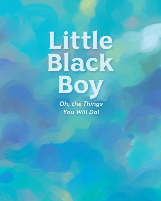 Little Black Boy by Kirby HowellBaptiste and Larry C. Fields III