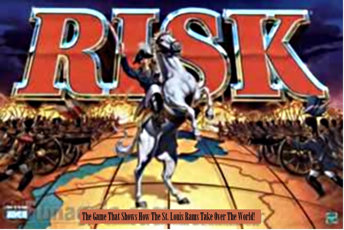 St. Louis Rams It's All About RISK... Turf Show Times