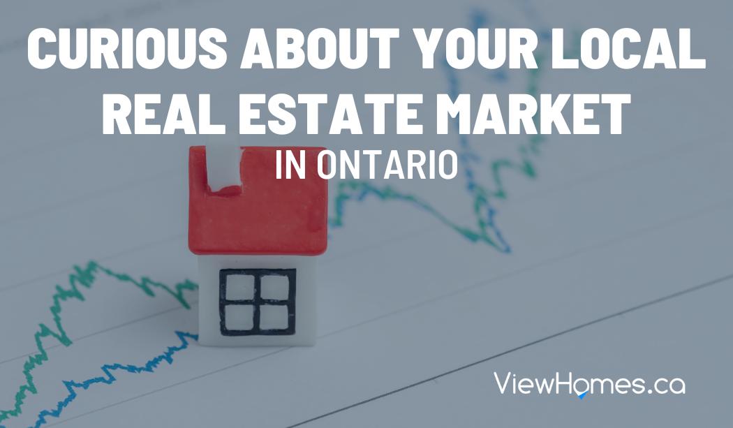 Curious about your Local Real Estate Market in Ontario? ViewHomes.ca