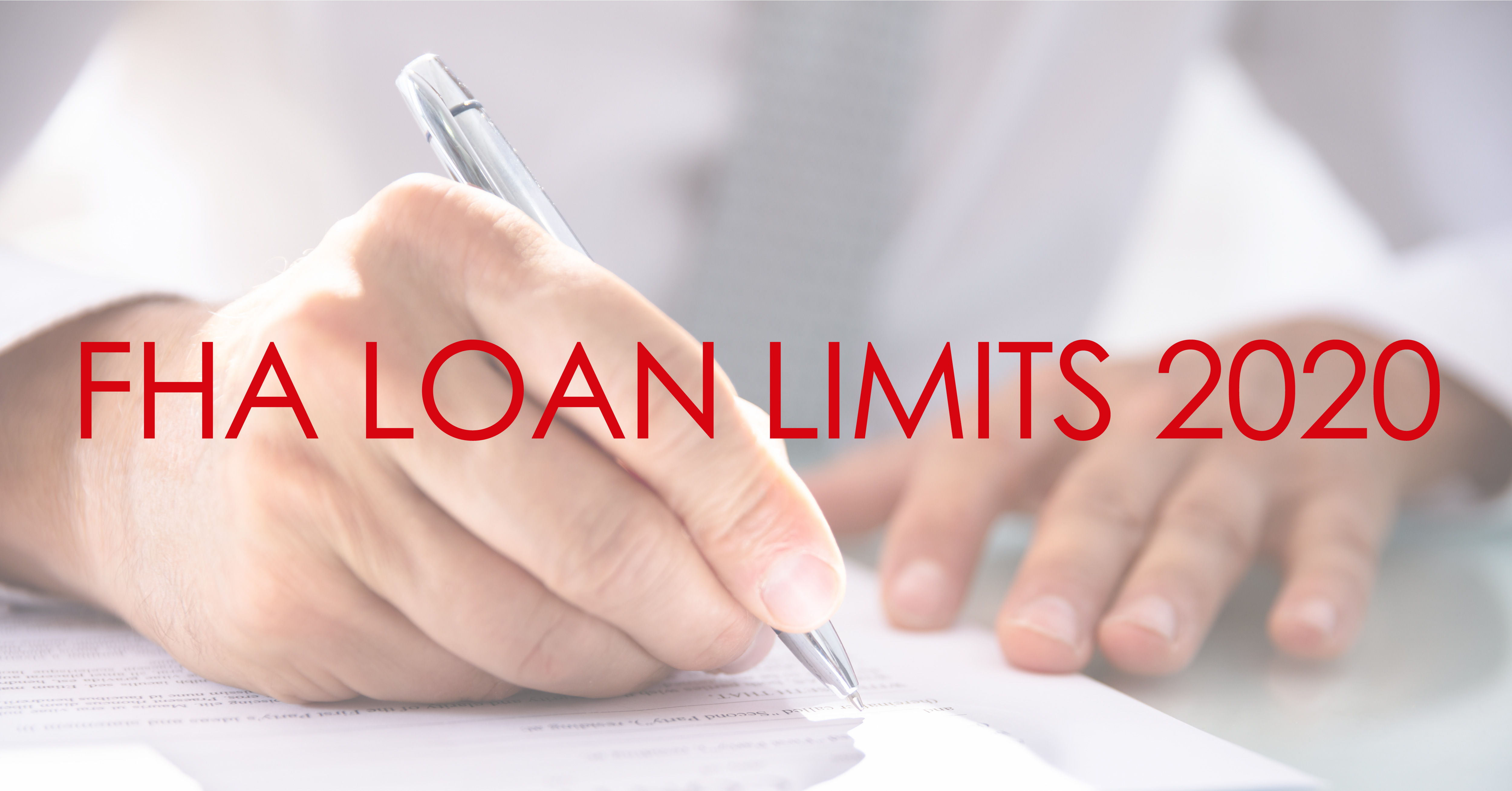 FHA LOANS Increased Limits for 2020