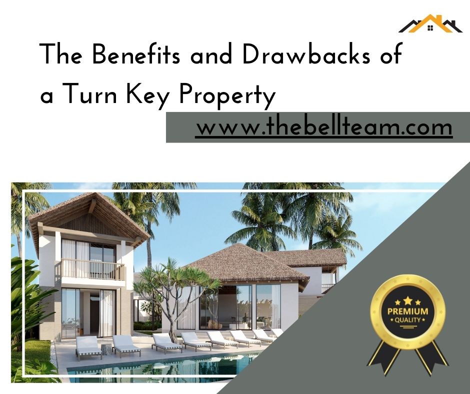 The Benefits and Drawbacks of purchasing a Turn Key Property, It may