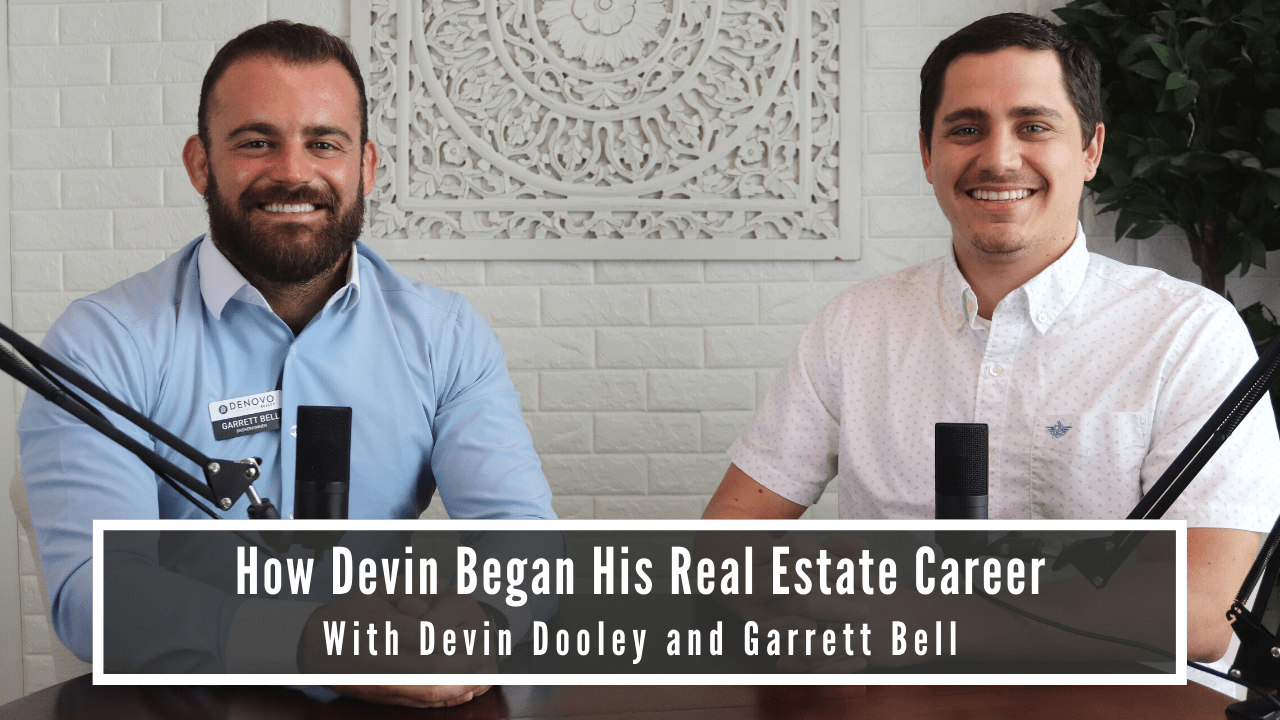 How Devin Began His Real Estate Career