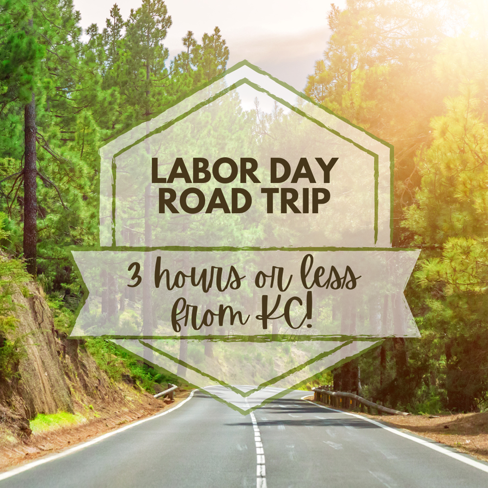 5 Labor Day Roadtrip Ideas from Kansas City