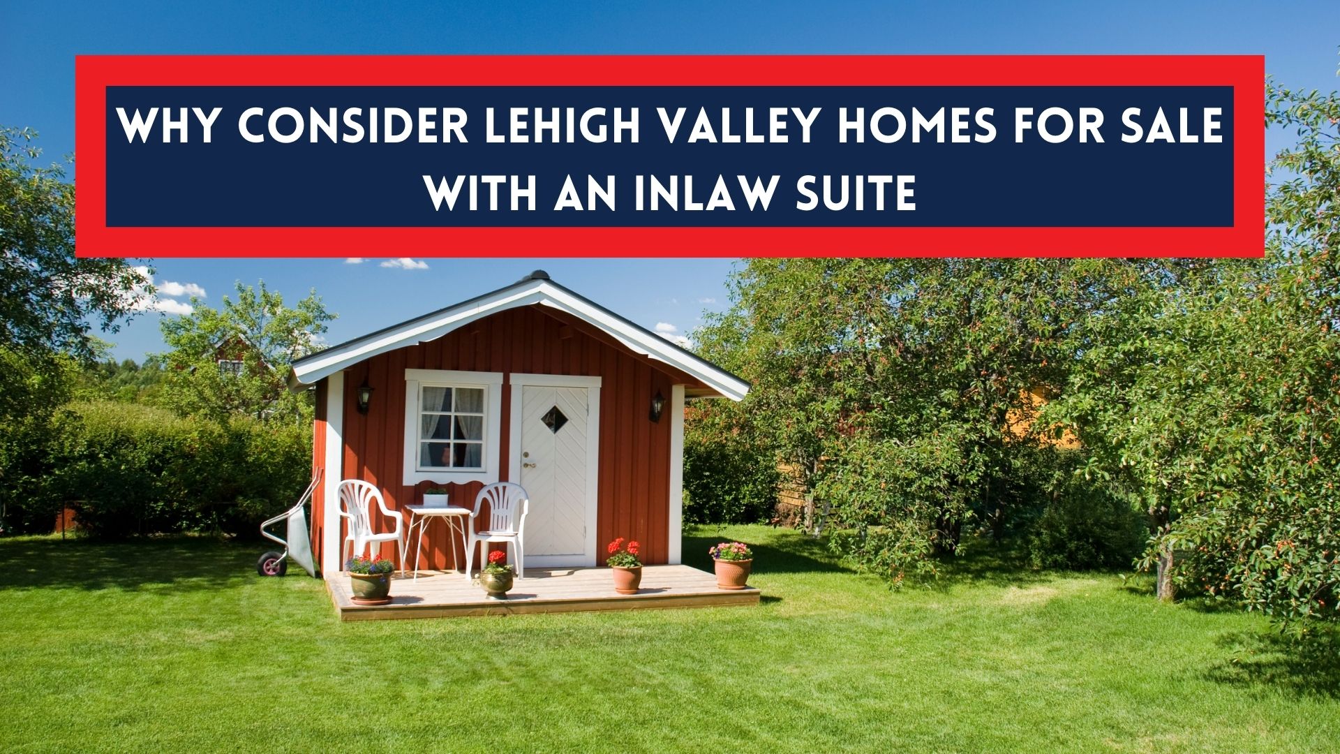 Why Consider Lehigh Valley Homes for Sale With an Inlaw Suite