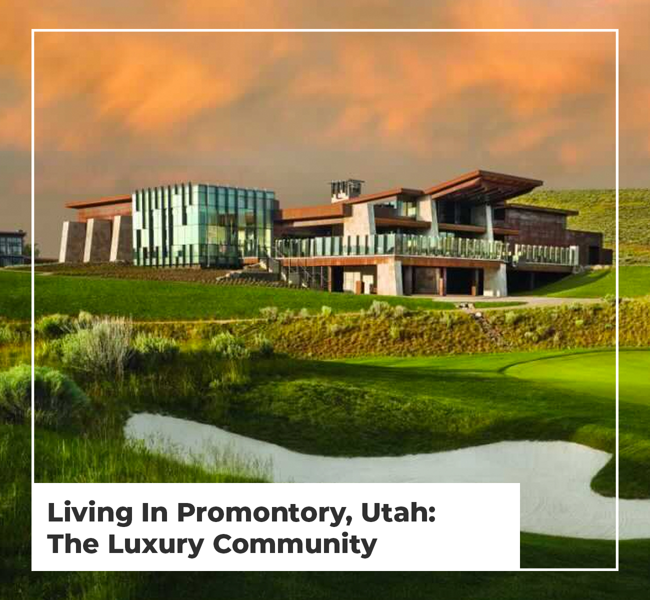 Living in Promontory, Utah What It's Like Living In This Luxury Community