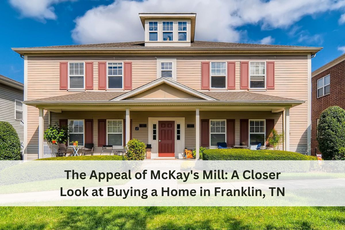 Exploring McKay's Mill Buying a Home in Franklin, TN