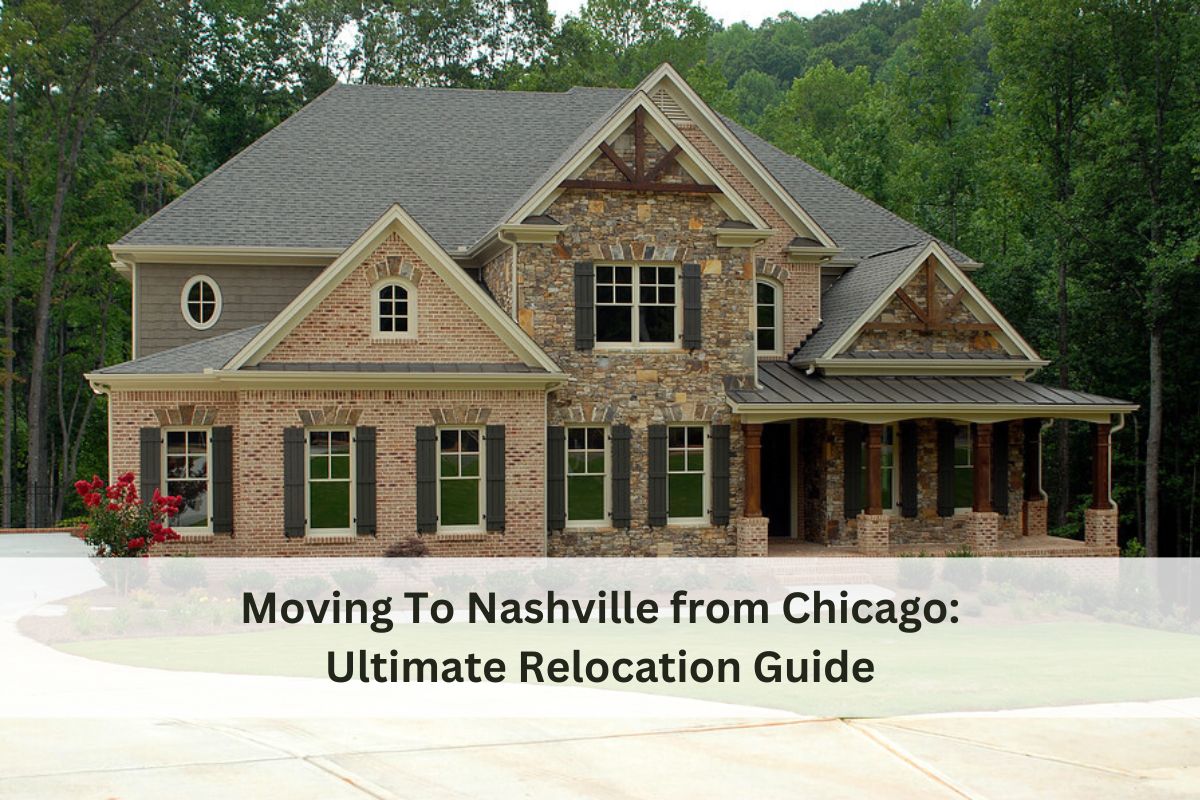 Moving To Nashville From Chicago Ultimate Relocation Guide