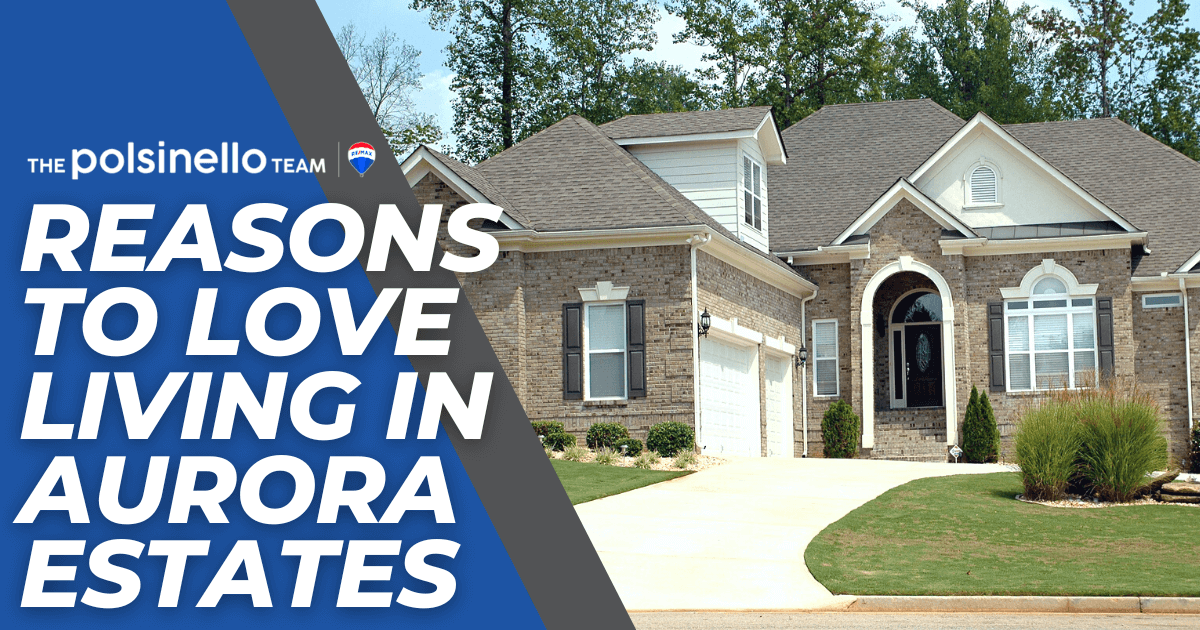 Aurora Estates Guide 4 Reasons to Love Living Here