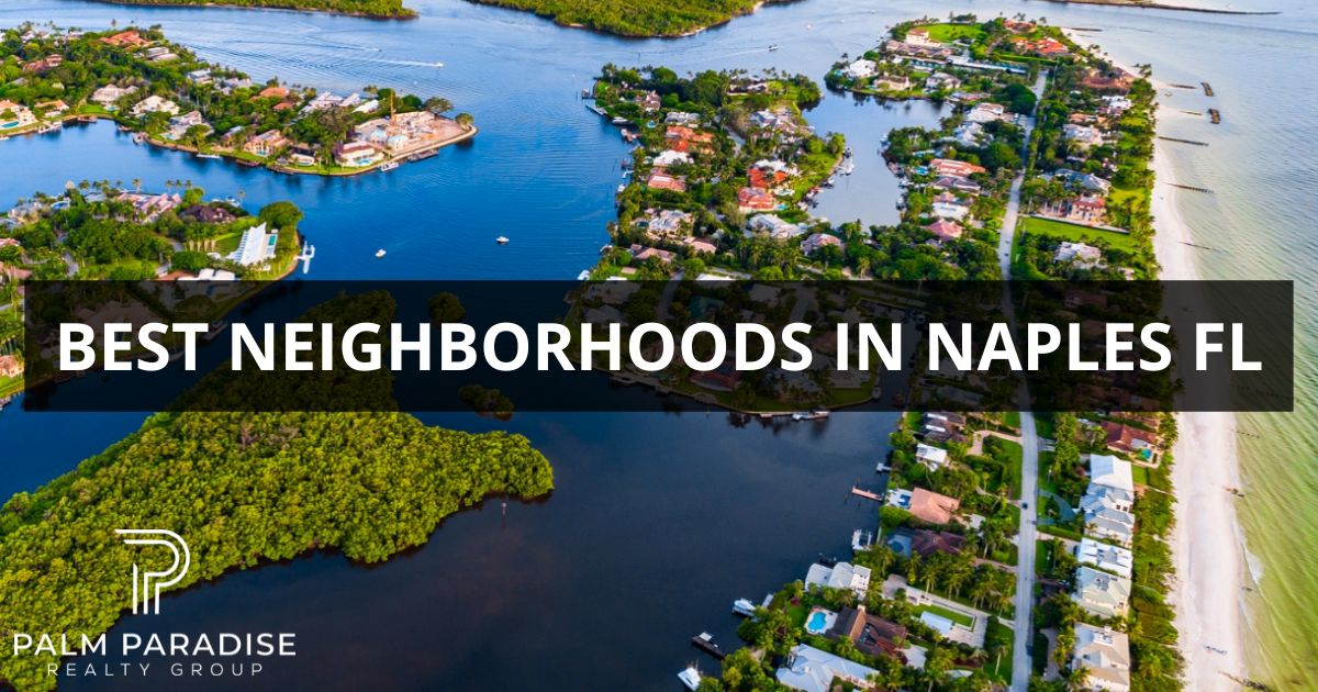 Best Neighborhoods in Naples FL Luxury & Serenity