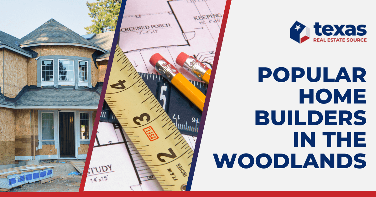 9 Popular Custom Home Builders in The Woodlands TX