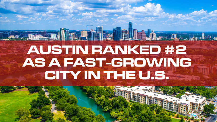 Austin Ranked 2 as a FastGrowing City in the U.S.