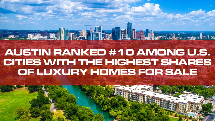 Austin Ranked 10 Among U.S. Cities with the Highest Shares of Luxury