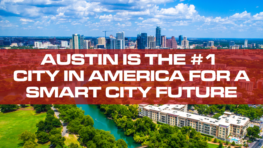 Austin is the 1 City in America for a Smart City Future