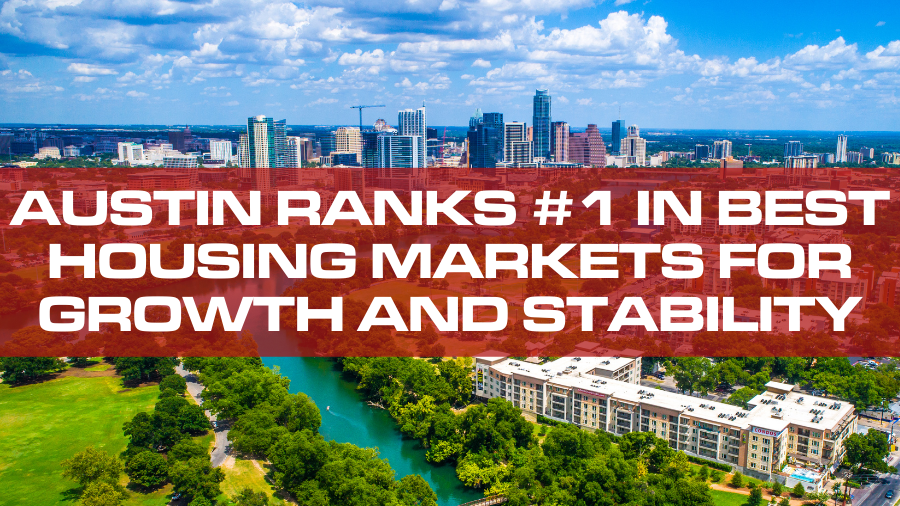 Austin Ranks 1 in Best Housing Markets for Growth and Stability