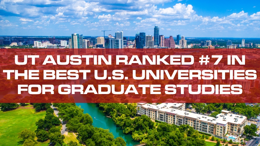 UT Austin Ranked 7 in the Best U.S. Universities for Graduate Studies