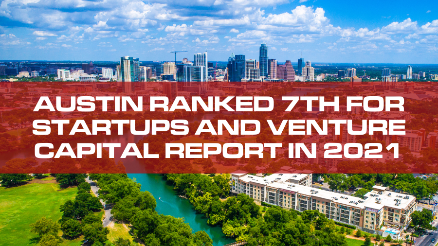 Austin Ranked 7th For Startups and Venture Capital Report in 2021