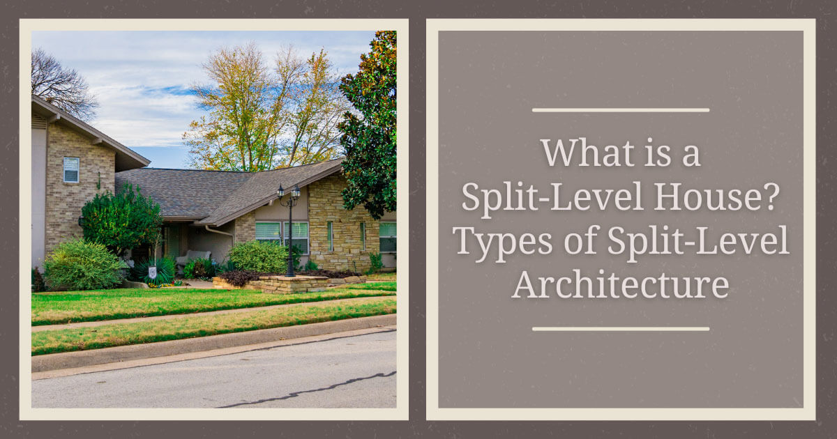 What is a Split Level House? 6 Types of Split Level Architecture