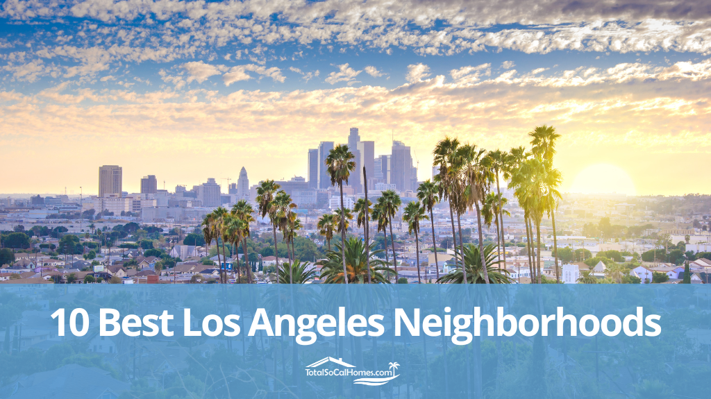10 Best Los Angeles Neighborhoods