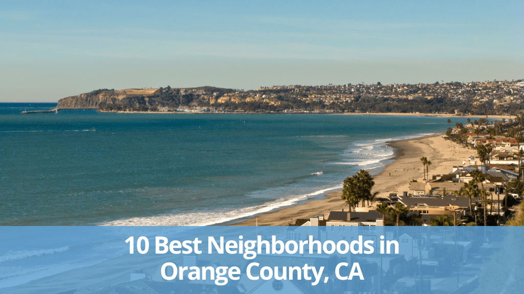 10 of the Best Neighborhoods in Orange County, CA
