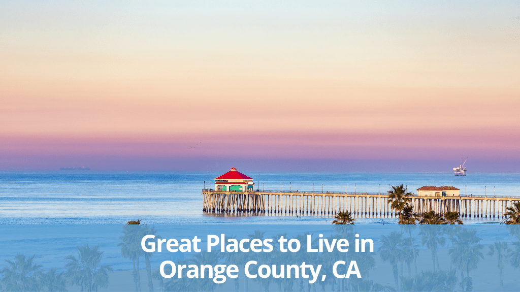 Best Places to Live in Orange County, CA