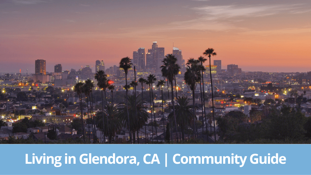Living in Glendora, CA Community Guide