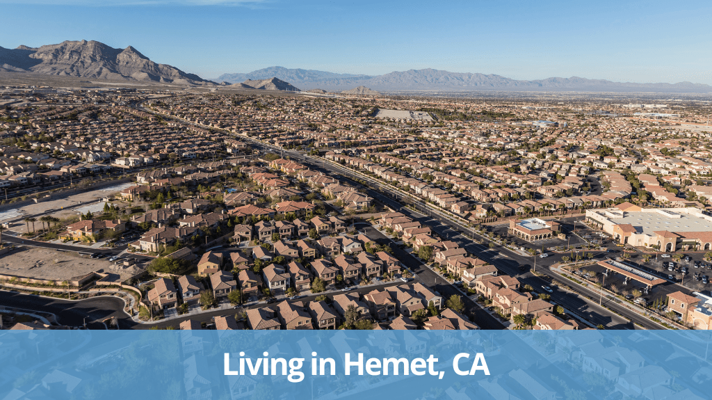 Living in Hemet, CA Pros & Cons
