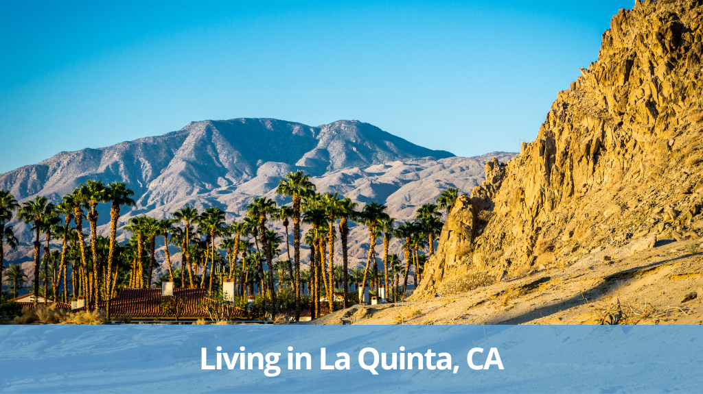 Living in La Quinta, CA Pros & Cons