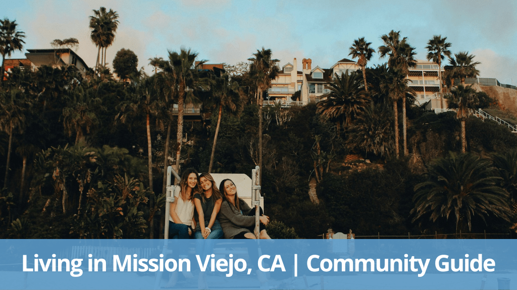 Living in Mission Viejo CA Community Guide