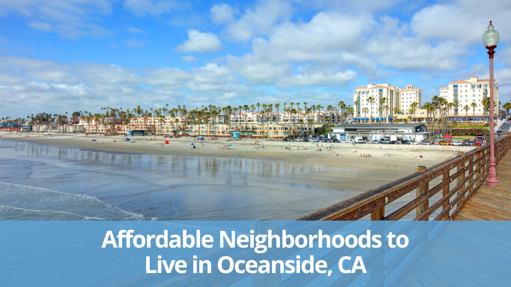Most Affordable Neighborhoods in Oceanside, CA