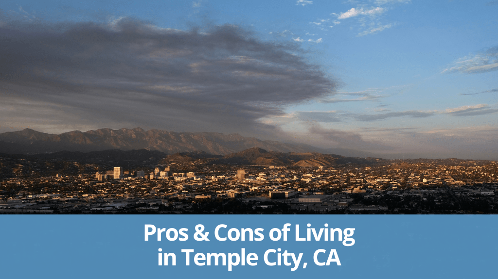 Pros and Cons of Living in Temple City, CA