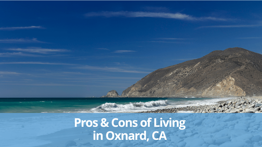Pros and Cons of Living in Oxnard, CA