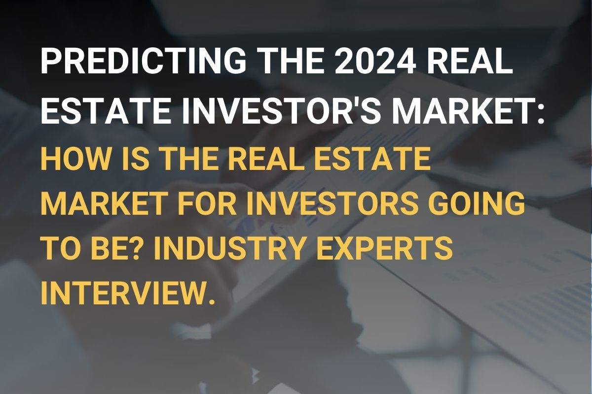 Predicting the 2024 Real Estate Investor's Market How is the real