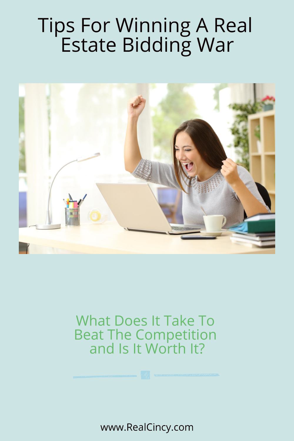 Tips For Winning A Real Estate Bidding War!