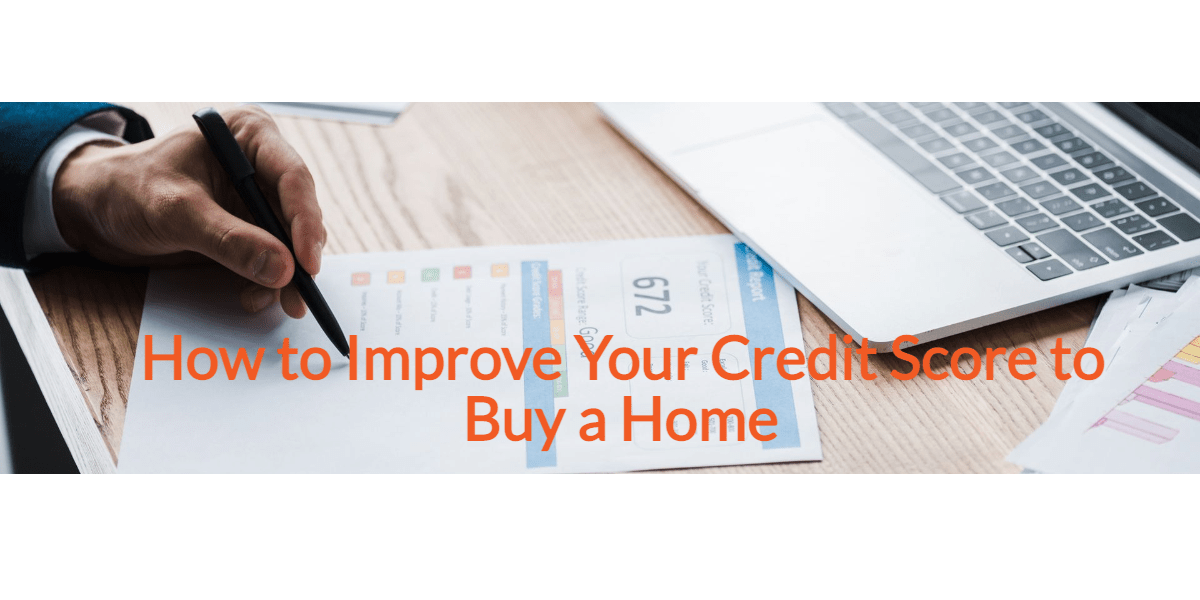 How to Improve Your Credit Score to Buy a Home