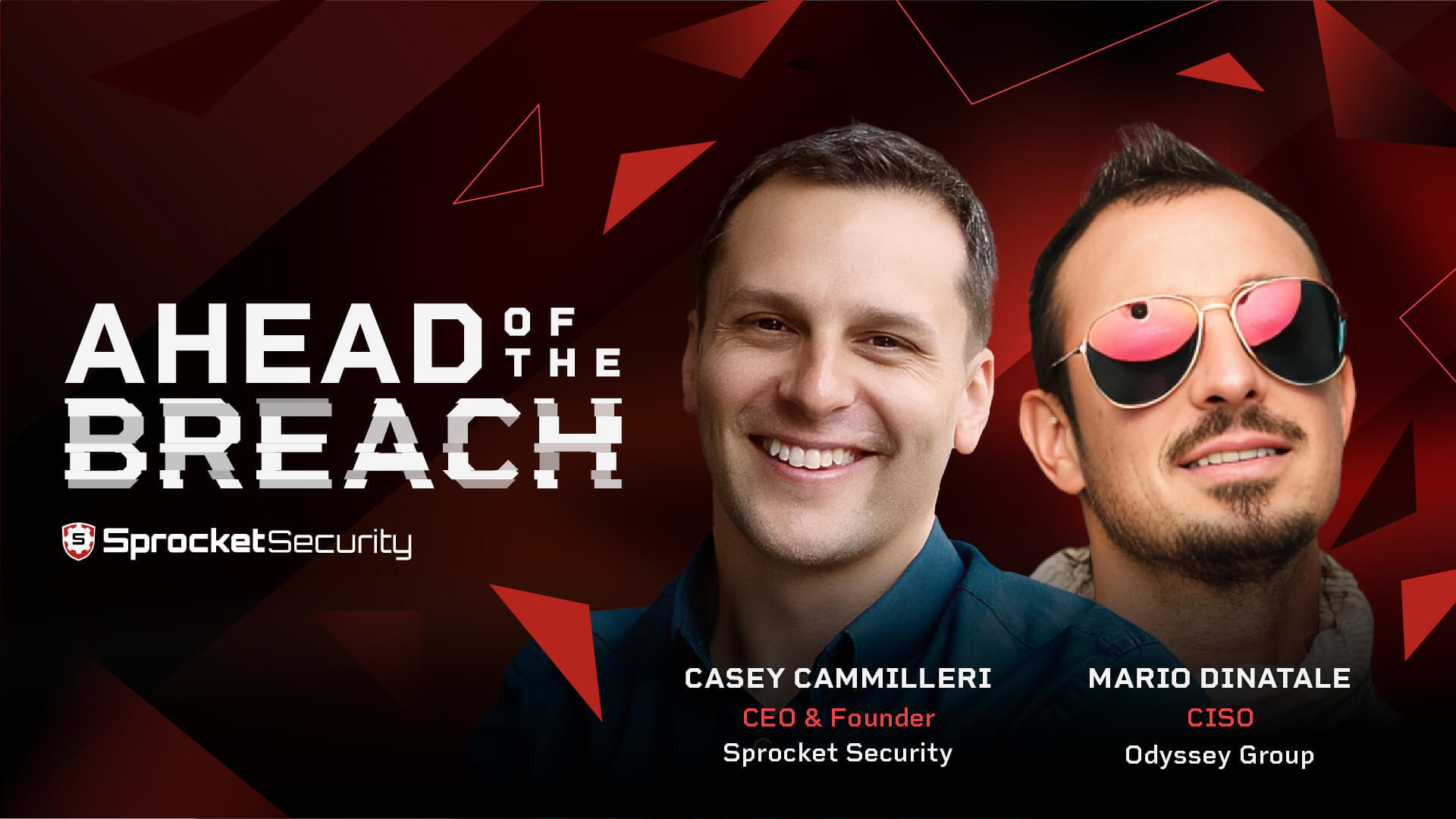 Ahead of the Breach Mario DiNatale, CISO at Odyssey Group Sprocket