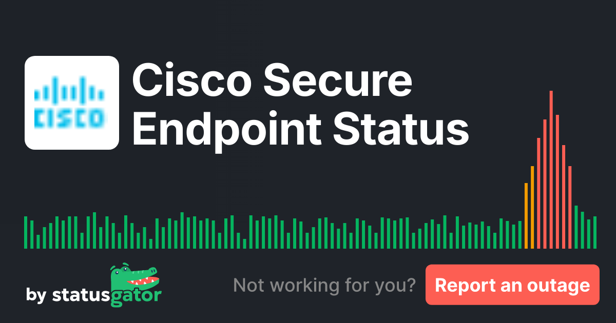 Cisco Secure Endpoint Status. Check if Cisco Secure Endpoint is down or