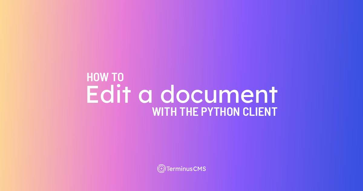 Edit a Document with the Python Client