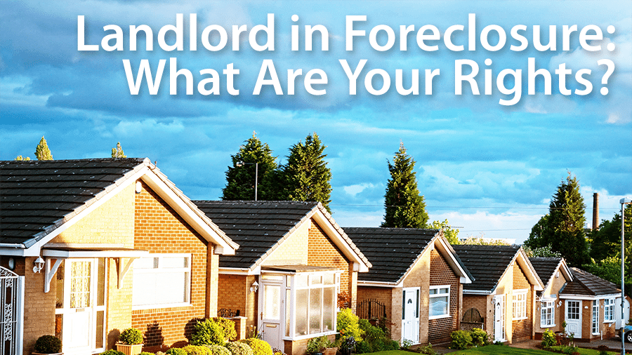 My landlord's in foreclosure What are my rights? Mortgage Rates