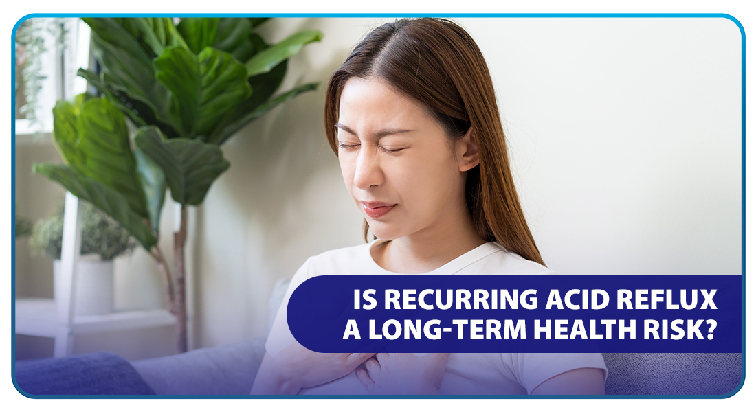 Is Recurring Acid Reflux A LongTerm Health Risk? Unilab
