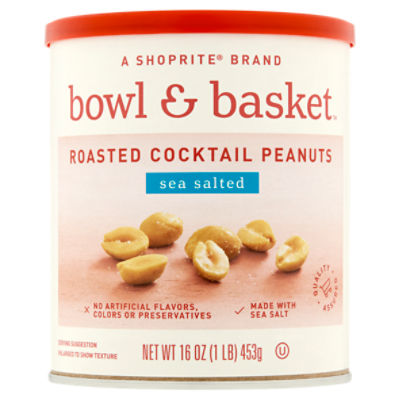 Bowl & Basket Sea Salted Roasted Cocktail Peanuts, 16 oz ShopRite