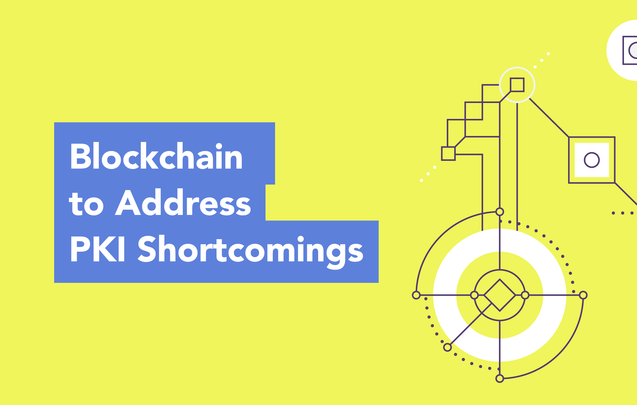 How Blockchain addresses Public Key Infrastructure