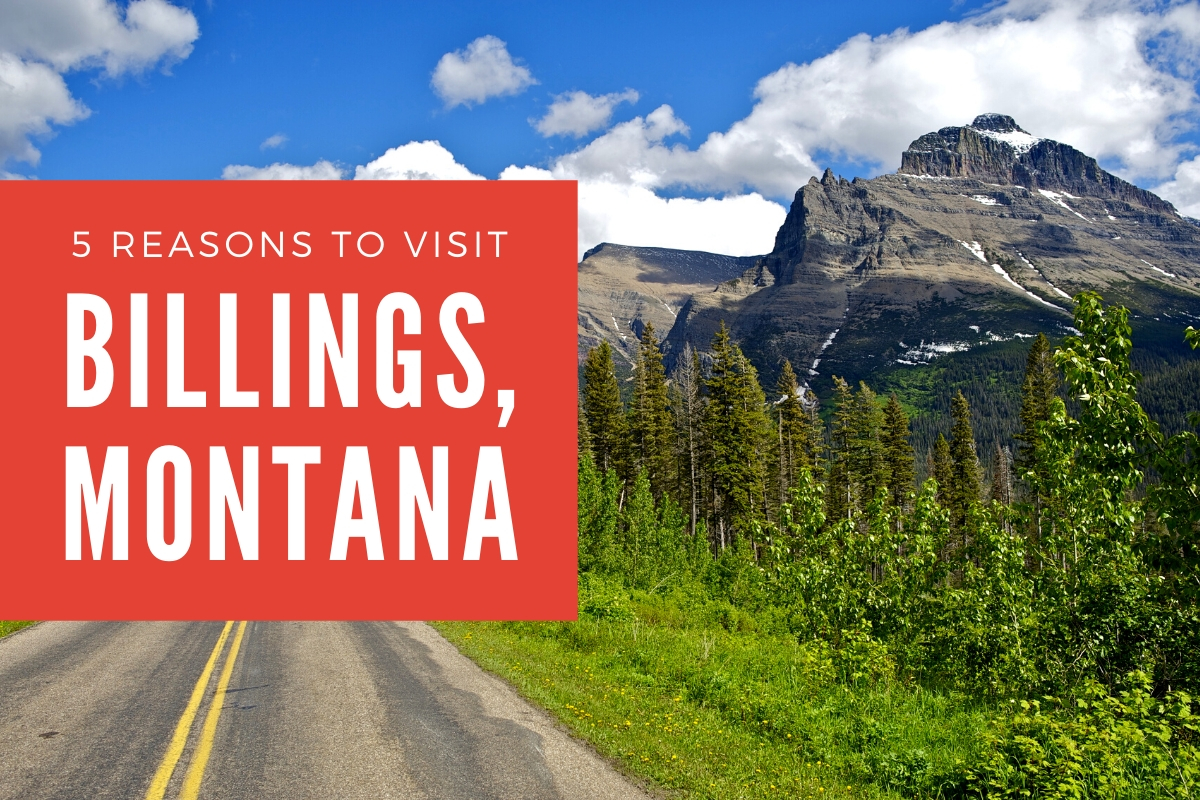 5 Reasons to Visit Billings, Montana