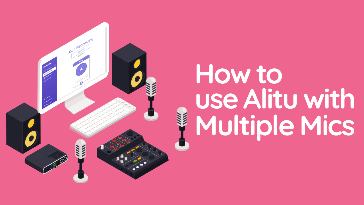 How to use Alitu with Multiple Mics, Mixers, & Audio Interfaces Alitu