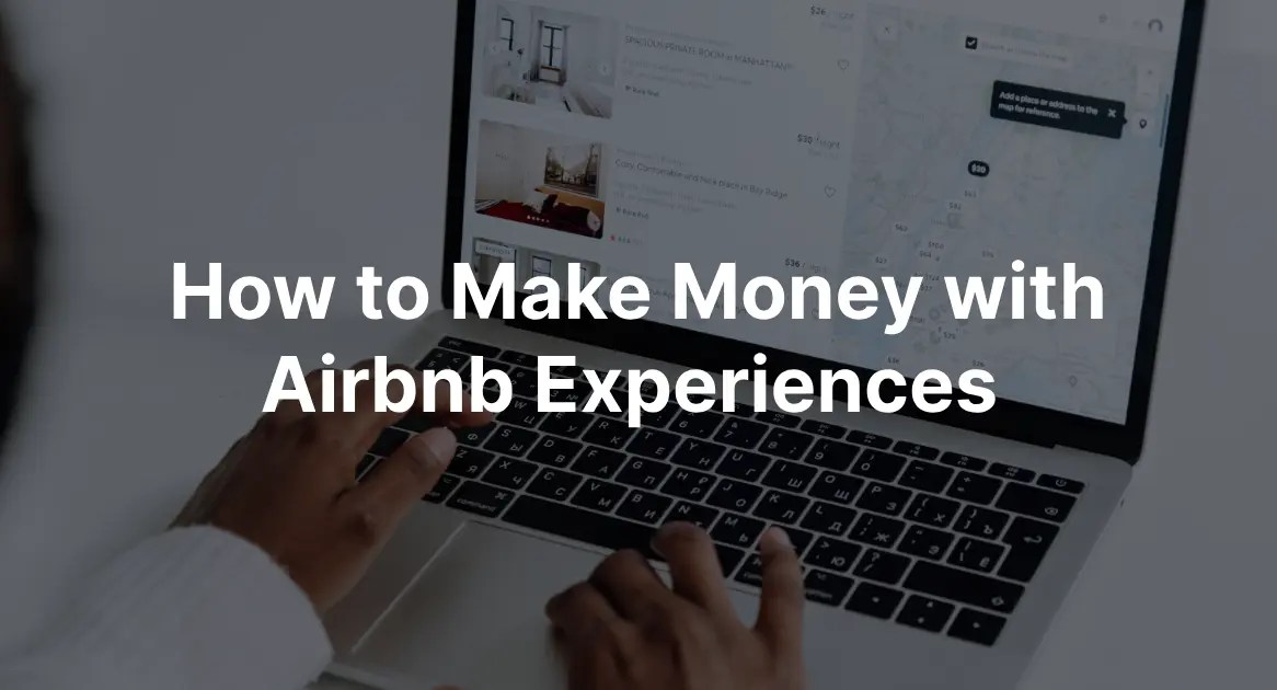 Ultimate Guide How to Make Money with Airbnb Experiences