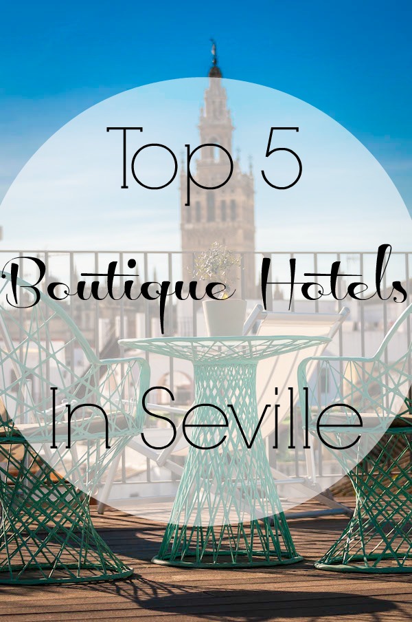 Top 5 Boutique Hotels in Seville Devour Tours
