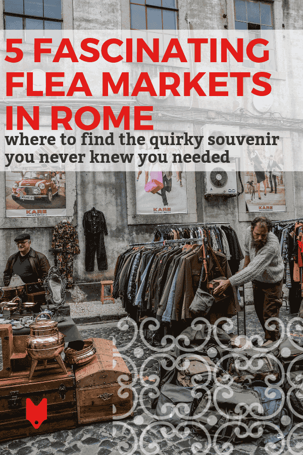 5 Flea Markets in Rome for That Souvenir You Didn’t Know You Needed