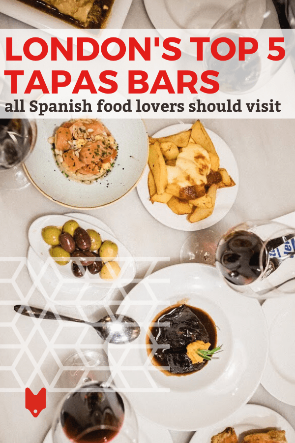 5 Best Tapas Bars in London (That Give Spain a Run For Its Money