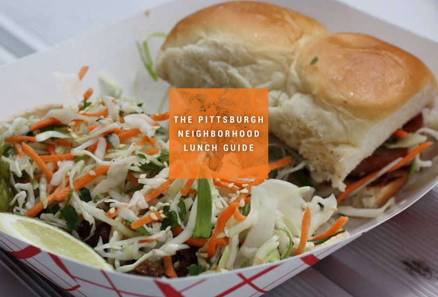 Best Lunch in Pittsburgh by Neighborhood Thrillist